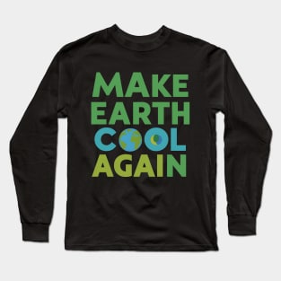 Make Earth Cool Again, Earth Day Design Long Sleeve T-Shirt